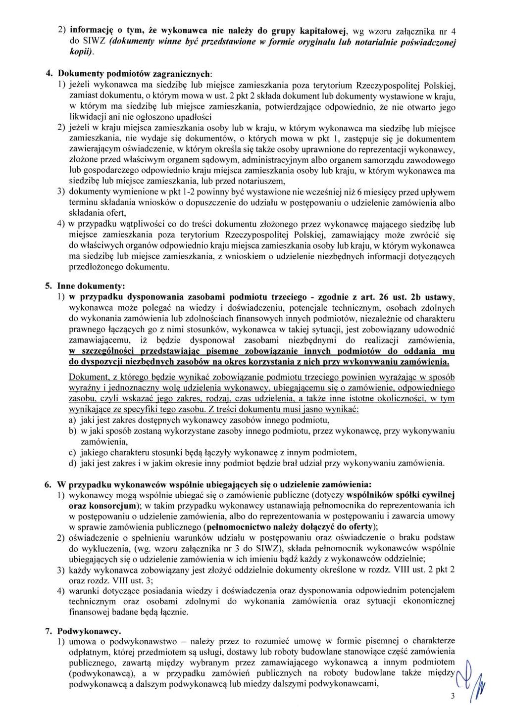 2) informację o tym, że wykonawca nie należy do grupy kapitałowej, wg wzoru załącznika nr 4 
