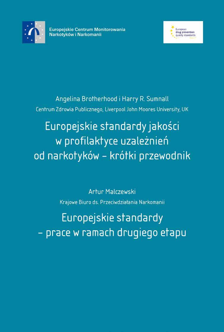 którzy następnie przeszkolą osoby zajmujące się profilaktyką w krajach uczestniczących w projekcie.