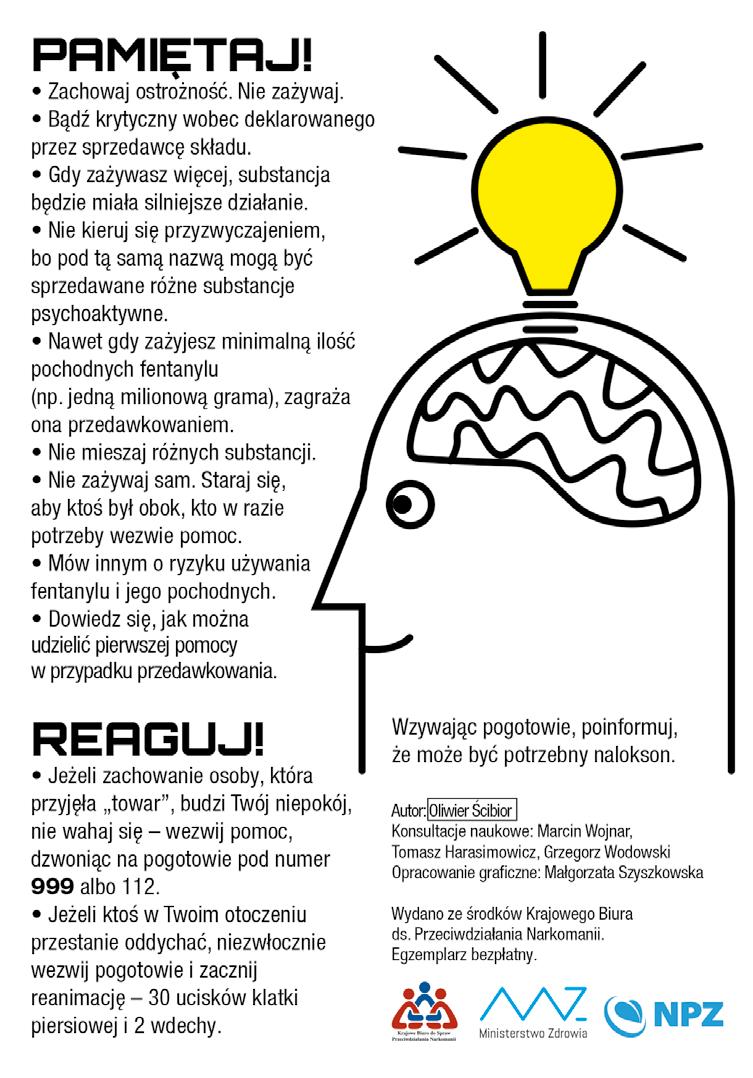Fentanyl, podobnie jak inne opioidy, działa pobudzająco na receptory opioidowe, wywołując podobne spektrum objawów, takich jak błogostan, otępienie, rozluźnienie mięśni, rozleniwienie, senność.