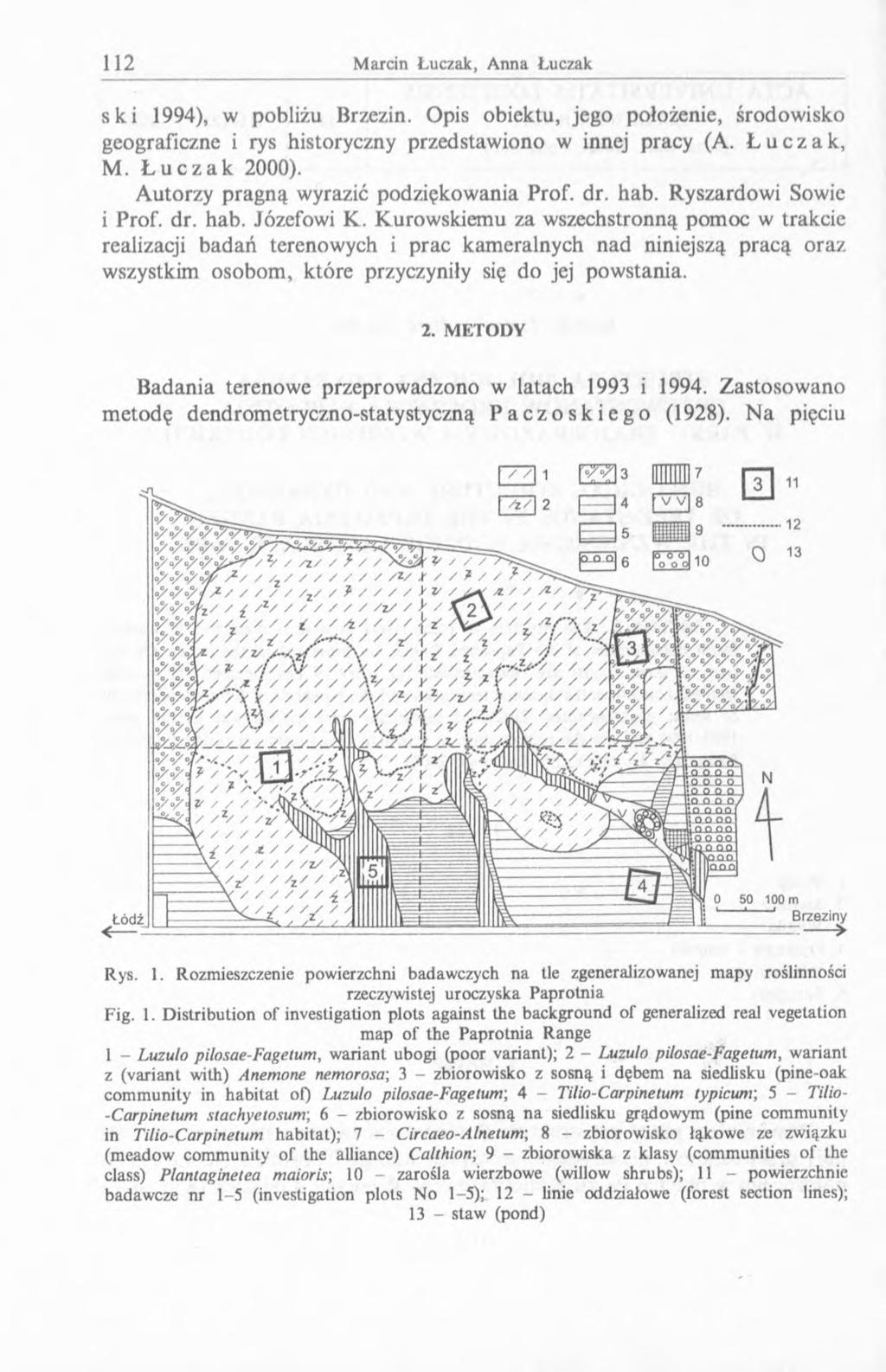 ski 1994), w pobliżu Brzezin. Opis obiektu, jego położenie, środowisko geograficzne i rys historyczny przedstawiono w innej pracy (A. Łuczak, M. Łuczak 2000).