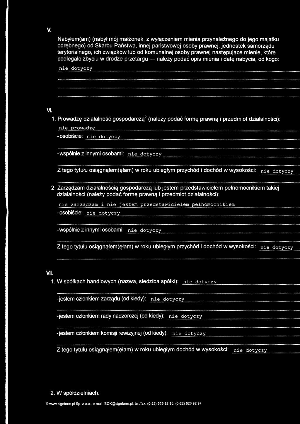 Prowadzę działalność gospodarczą2 (należy podać formę prawną i przedmiot działalności): nie prowadzę -OSObiŚCie: -wspólnie z innymi osobami: Z tego tytułu osiągnąłem(ęłam) w roku ubiegłym przychód i