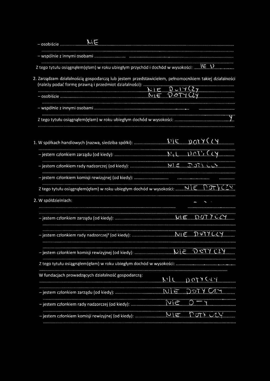 .....h łi...j9.g T % Q 4... -w spólnie z innymi osobam i...... Z tego tytułu osiągnąłem(ęłam) w roku ubiegłym dochód w wysokości:.......y.. 1. W spółkach handlowych (nazwa, siedziba spółki):... k l.
