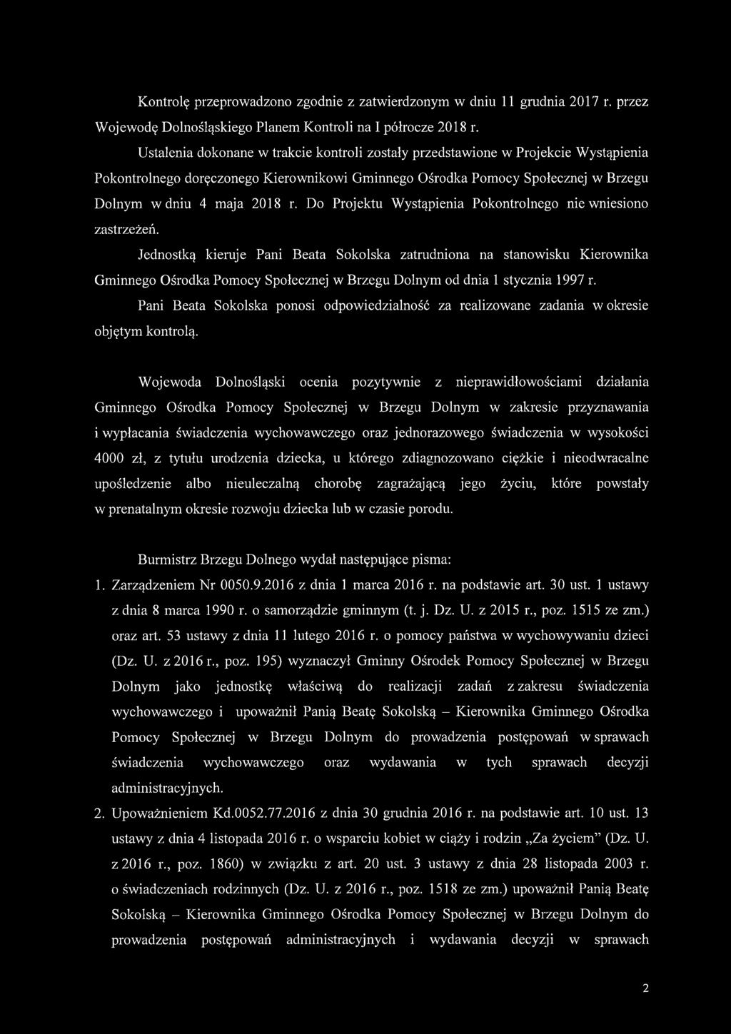 Do Projektu Wystąpienia Pokontrolnego nie wniesiono zastrzeżeń.