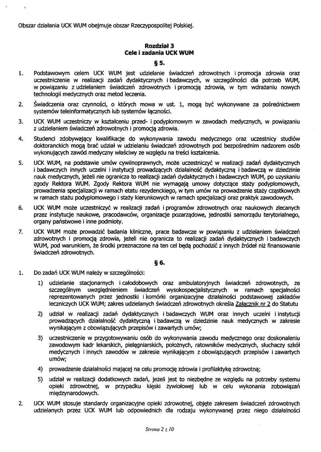 Obszar działania UCK WUM obejmuje obszar Rzeczypospolitej Polskiej. Rozdział 3 Cele i zadania UCK WUM 5. 1.