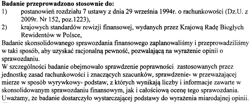 okresie od 1112012r do 31102013ro kwotê 66151,14 z³ dodatkowe informacje i objaœnienia Za sporz¹dzenie skonsolidowanego sprawozdania finansowego odpowiada Zarz¹d jednostki dominuj¹cej Naszym zadaniem