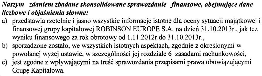 o rachunkowoœci (DzU z 2009r Nr 152, poz 1223), 2) krajowych standardów rewizji finansowej, wydanych przez Krajow¹ Radê Bieg³ych Rewidentów w Polsce, Badanie skonsolidowanego sprawozdania finansowego