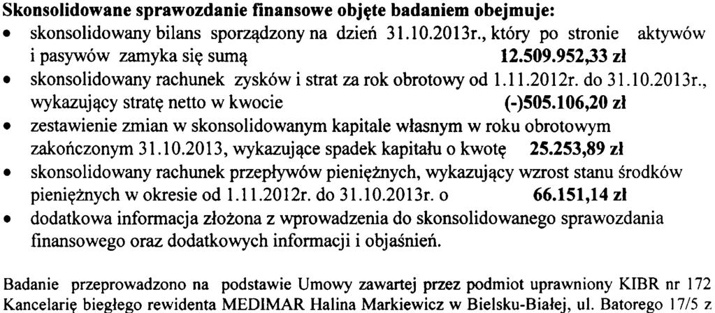 Badanie skonsolidowanego sprawozdania finansowego na 311 O2013r Grupy Kapita³owej ROBINSON EUROPE S A w Bielsku-Bia³ej 2 DANE IDENTYFIKUJ CE SKONSOLIDOWANE SPRAWOZDANIE FINANSOWE GRUPY KAPITA OWEJ