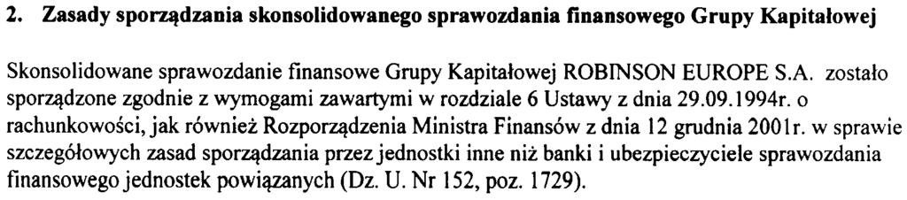 Badanie skonsolidowanego sprawozdania finansowego na 311 02013r Grupy Kapita³owej ROBINSON EUROPE S A w Bielsku-Bia³ej c Czêœæ szczegó³owa raportu: 1 Zasady rachunkowoœci: Spó³ki nale ¹ce do Grupy