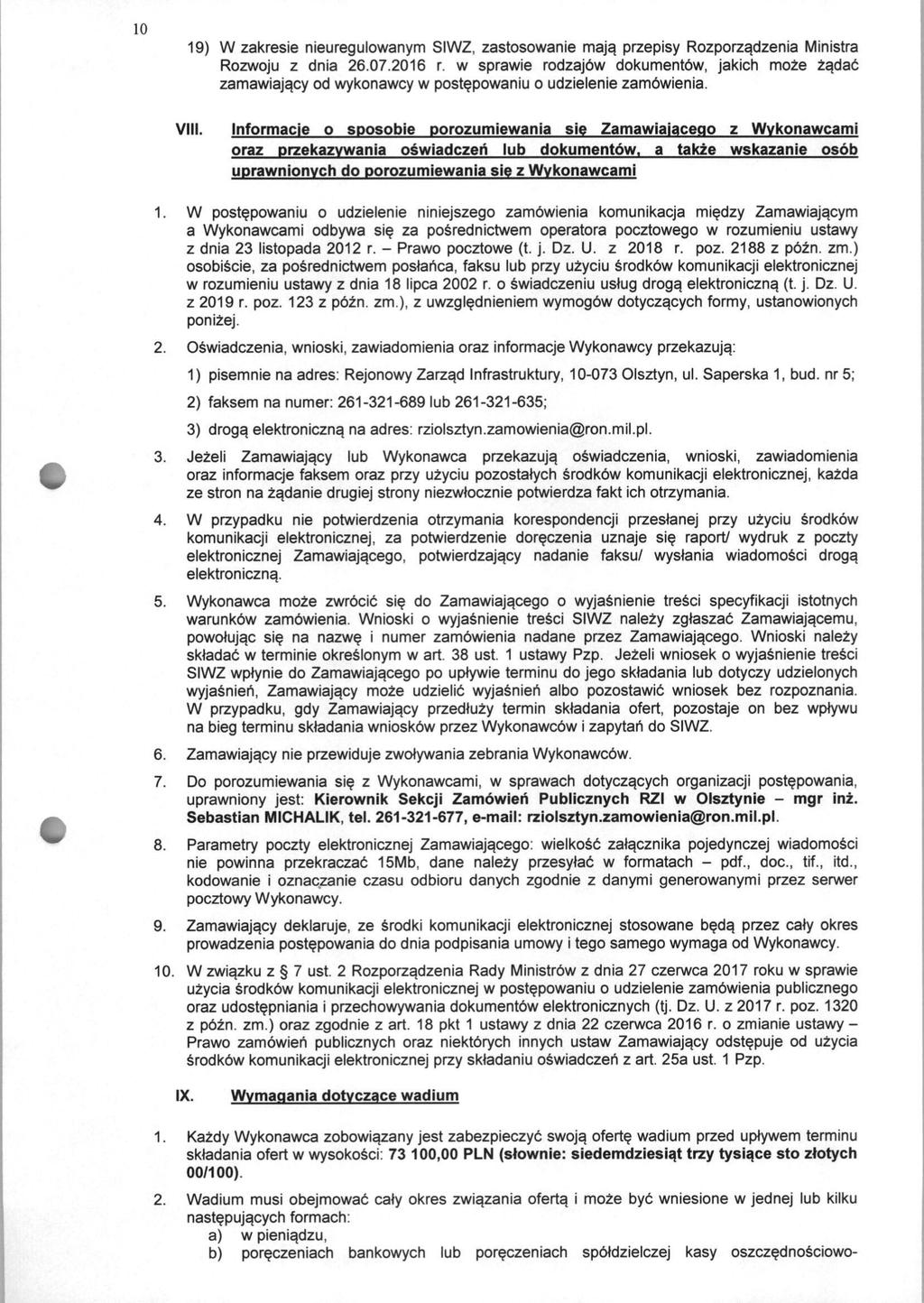 to 19) W zakresie nieuregulowanym SIWZ, zastosowanie maja przepisy Rozporzadzenia Ministra Rozwoju z dnia 26.07.2016 r.