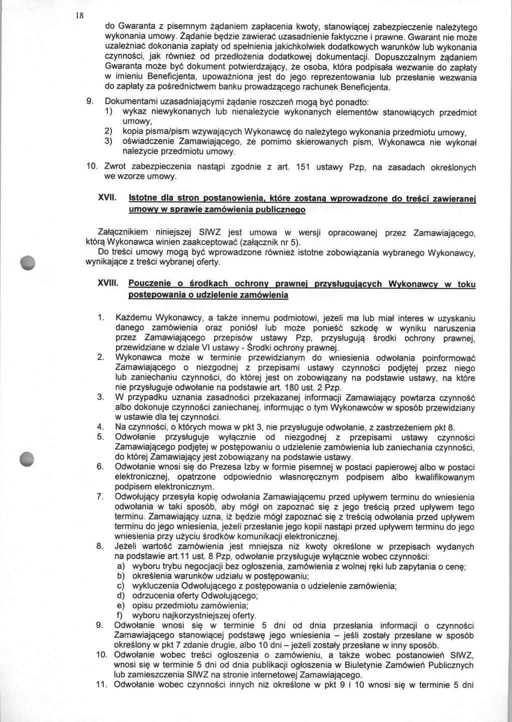 18 do Gwaranta z pisemnym Zadaniem zaptacenia kwoty, stanowiacej zabezpieczenie nalezytego wykonania umowy. Zadanie bedzie zawierab uzasadnienie faktyczne i prawne.