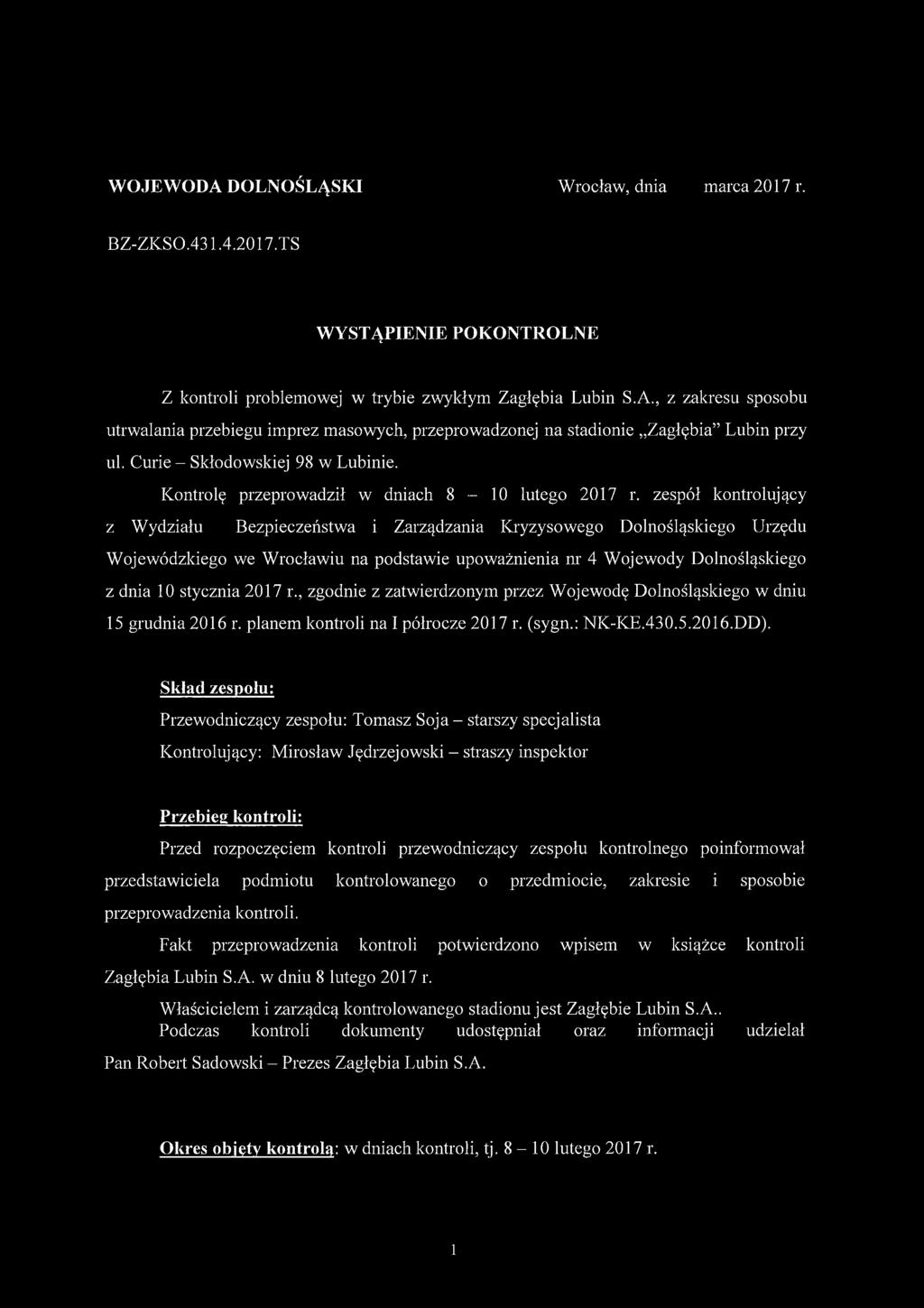 zespół kontrolujący z Wydziału Bezpieczeństwa i Zarządzania Kryzysowego Dolnośląskiego Urzędu Wojewódzkiego we Wrocławiu na podstawie upoważnienia nr 4 Wojewody Dolnośląskiego z dnia 10 stycznia 2017