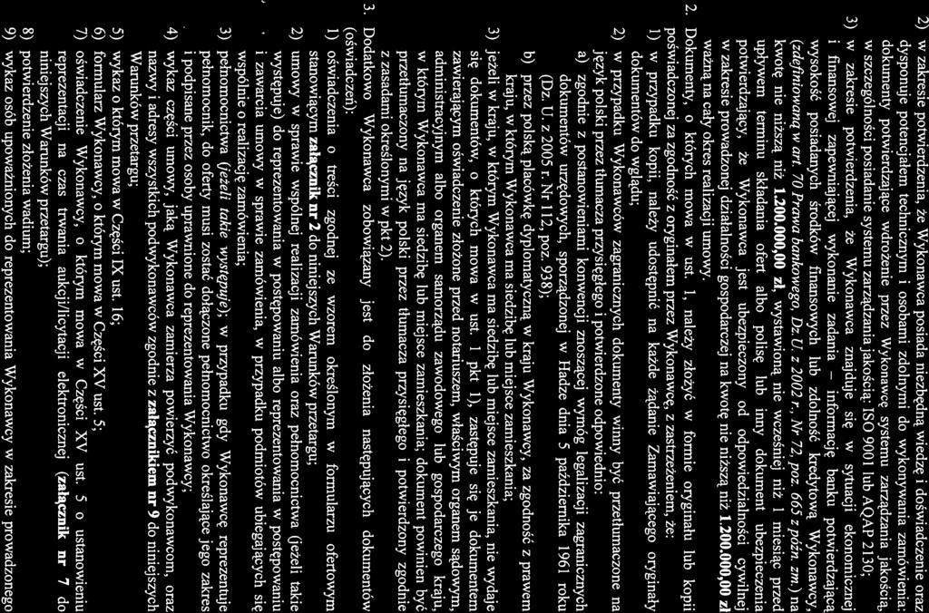 informację 2) w zakresie potwierdzenia, że Wykonawca posiada niezbędną wiedzę i doświadczenie oraz dysponuje potencjałem technicznym i osobami zdolnymi do wykonywania zamówienia: dokumenty