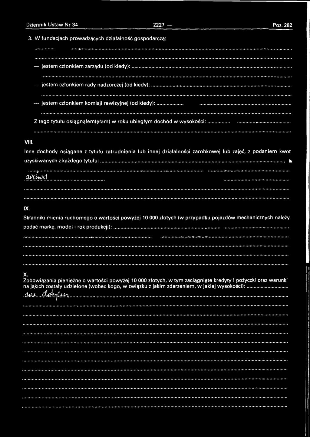 Inne dochody osiągane z tytułu zatrudnienia lub innej działalności zarobkowej lub zajęć, z podaniem kwot uzyskiwanych z każdego tytułu:... h. < ^ 5 5 ^..... IX.