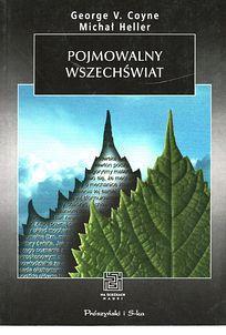 Pojmowalny wszechświat / George V. Coyne, Michał Heller.