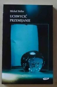 Sygnatura: 5, Filia nr 17 Uchwycić przemijanie / Michał Heller.