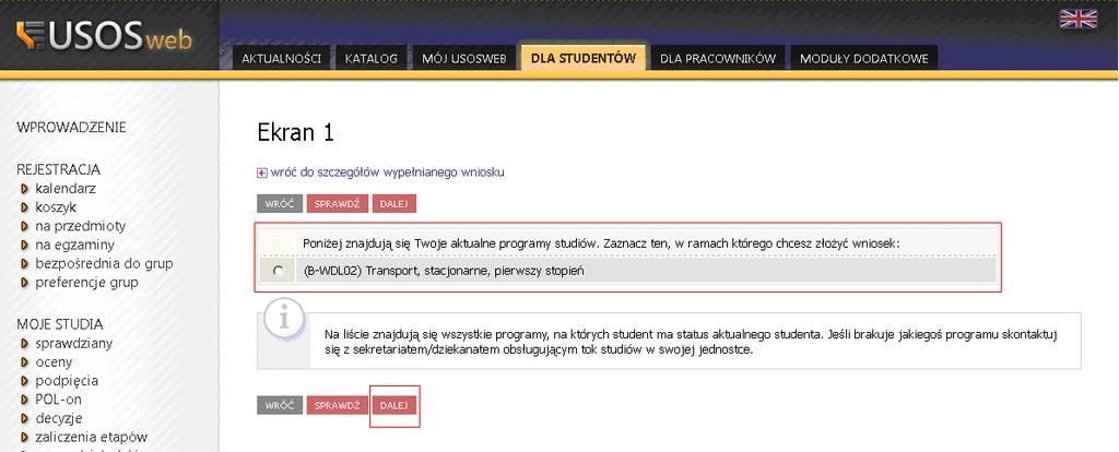 Ekran 1 Po zaznaczeniu aktualnego programu studiów przechodzimy do ekranu 2 dalej Jeżeli wybór kierunku jest