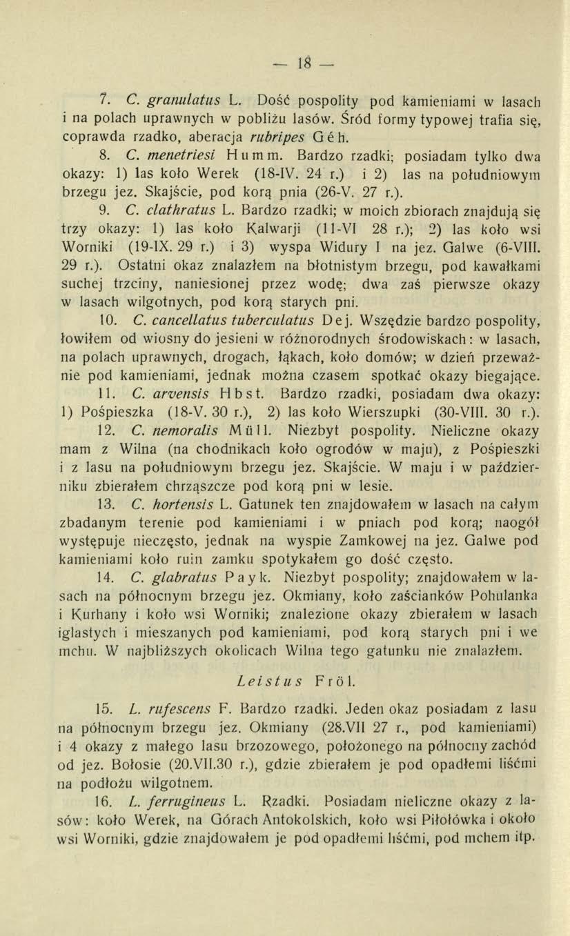 - 18 7. C. granulatus L. Dość pospolity pod kamieniami w lasach i na polach uprawnych w pobliżu lasów. Śród formy typowej trafia się, coprawda rzadko, aberacja rubripes G e h. 8. C. menetriesi H u m m.