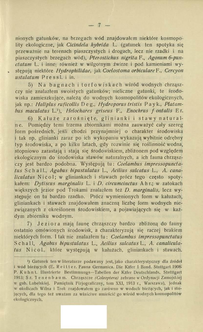 nionych gatunków, na brzegach wód znajdowałem niektóre kosmopolity ekologiczne, jak Cicindela hybrida L.