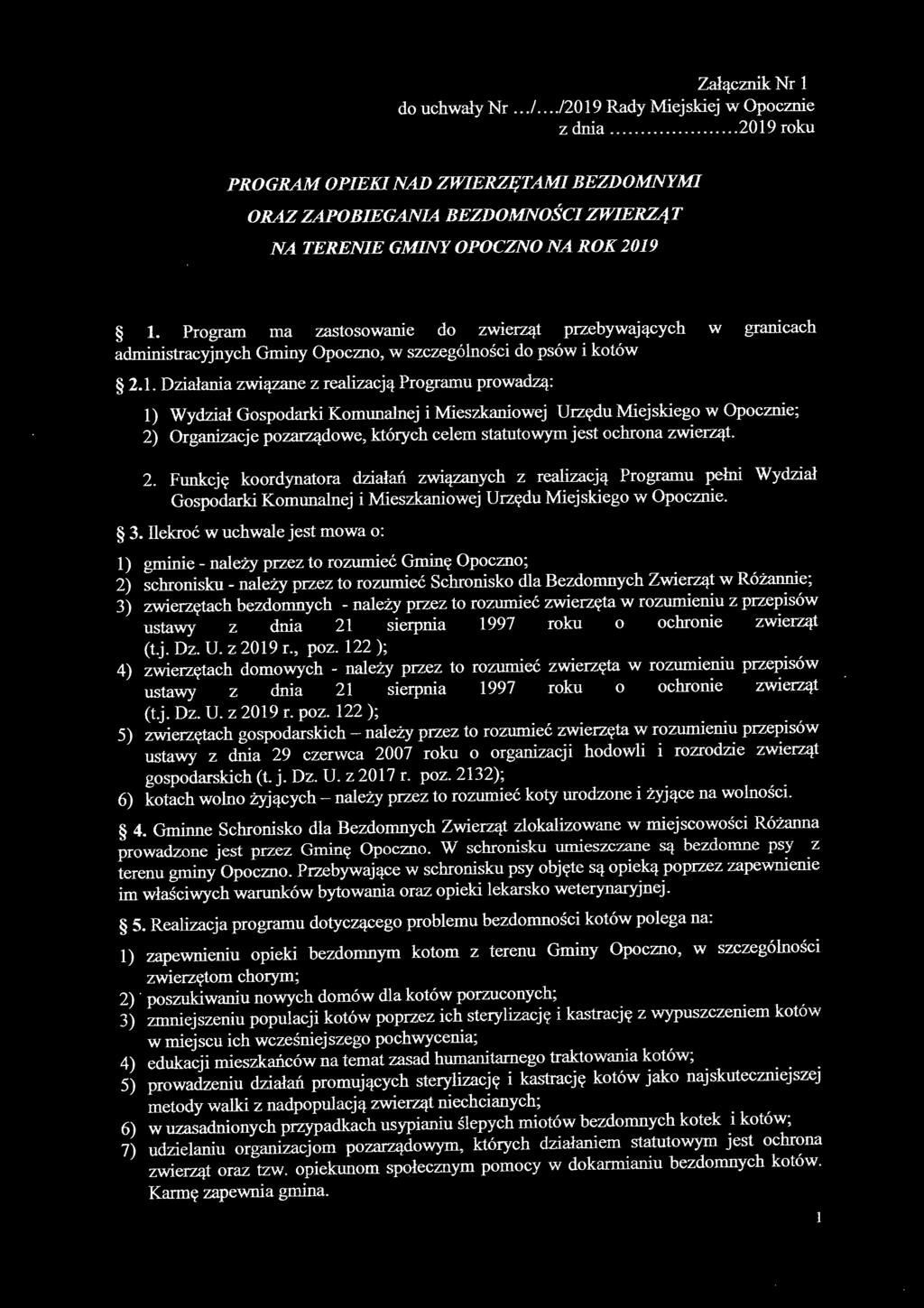 zwierząt. 2. Funkcję koordynatora działań związanych z realizacją Programu pełni Wydział Gospodarki Komunalnej i Mieszkaniowej Urzędu Miejskiego w Opocznie. 3.