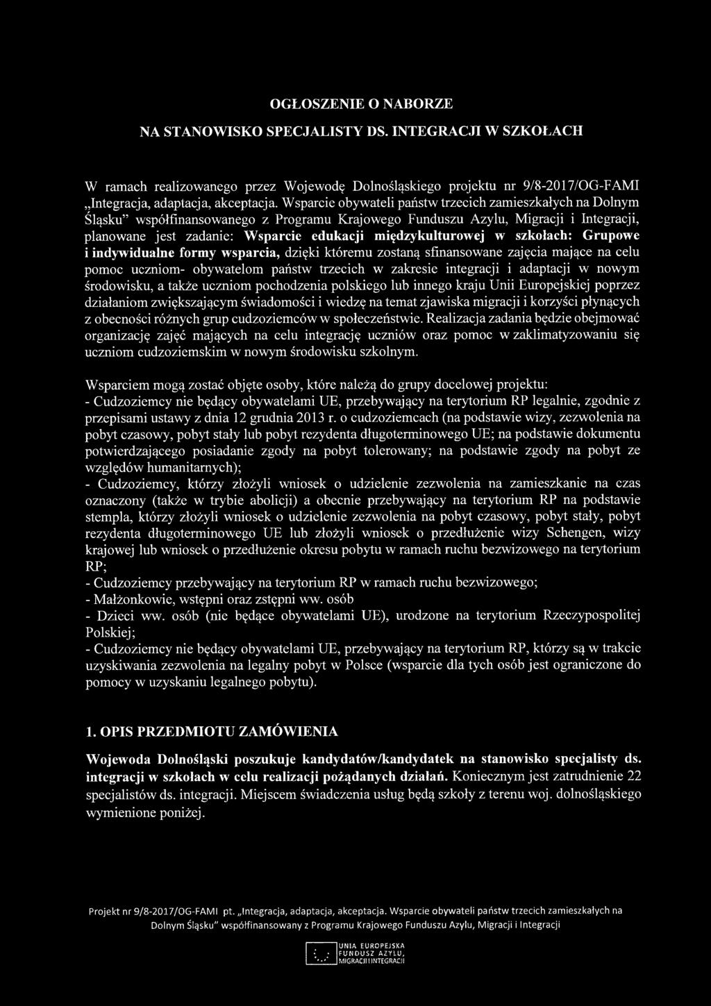 OGŁOSZENIE O NABORZE NA STANOWISKO SPECJALISTY DS. INTEGRACJI W SZKOŁACH W ramach realizowanego przez Wojewodę Dolnośląskiego projektu nr 9/8-2017/OG-FAMI Integracja, adaptacja, akceptacja.
