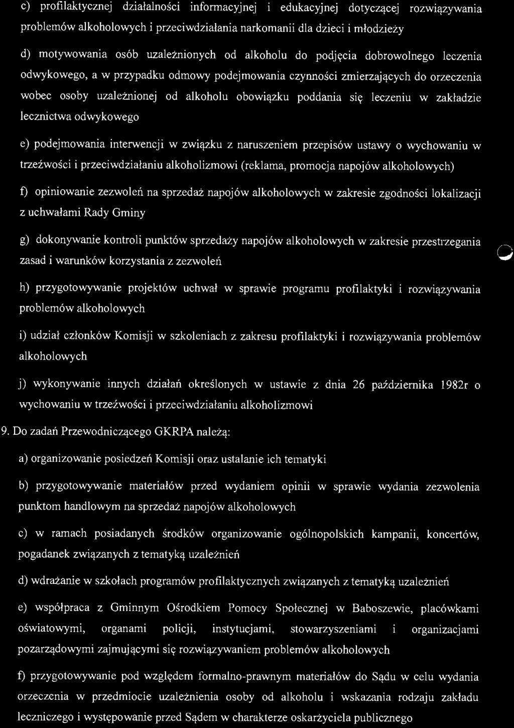 zakładzie lecznictwa odwykowego e) podejmowania interwencji w związku z naruszeniem przepisów ustawy o wychowaniu w trzeźwości i przeciwdziałaniu alkoholizmowi (reklama, promocja napojów