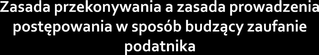 Art. 121 o.p. 1. Postępowanie podatkowe powinno być prowadzone w sposób budzący zaufanie do organów podatkowych. 2.