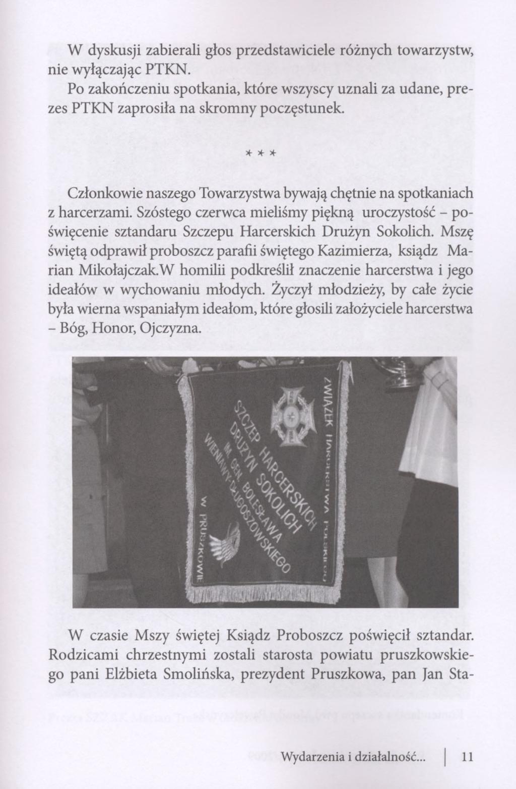W dyskusji zabierali głos przedstawiciele różnych towarzystw, nie wyłączając PTKN. Po zakończeniu spotkania, które wszyscy uznali za udane, prezes PTKN zaprosiła na skromny poczęstunek.