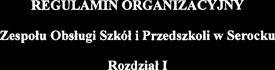 , podzial czynnoici i podlegloici sluibowej pracownik6w zatrudnionych w Zespole Obshgi Szkdl i Przedszkoli w Serocku. 1.