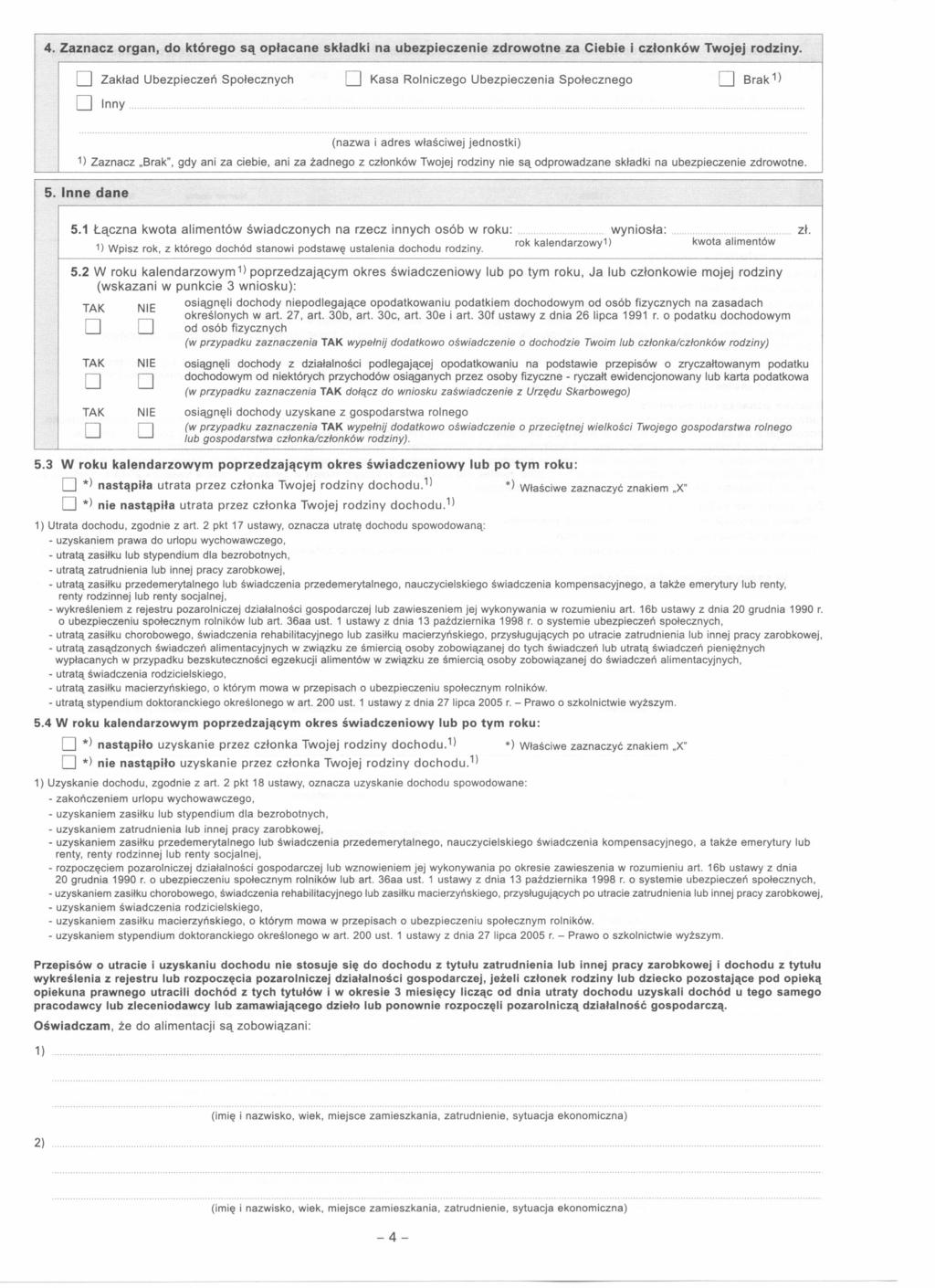 4. Zaznacz organ, do którego są opłacane składki na ubezpieczenie zdrowotne za Ciebie i członków Twojej rodziny. D Zakład Ubezpieczeń Społecznych D Kasa Rolniczego Ubezpieczenia Społecznego D D Inny.