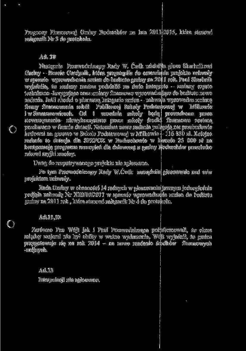 Prognozy Finansowej Gminy Bodzcchów na lata 2G11-20I5, która stanowi załąc/nik Nr 3 do protokołu. Ad. 10 Następnie Pr/e wodni c żacy Rady W.