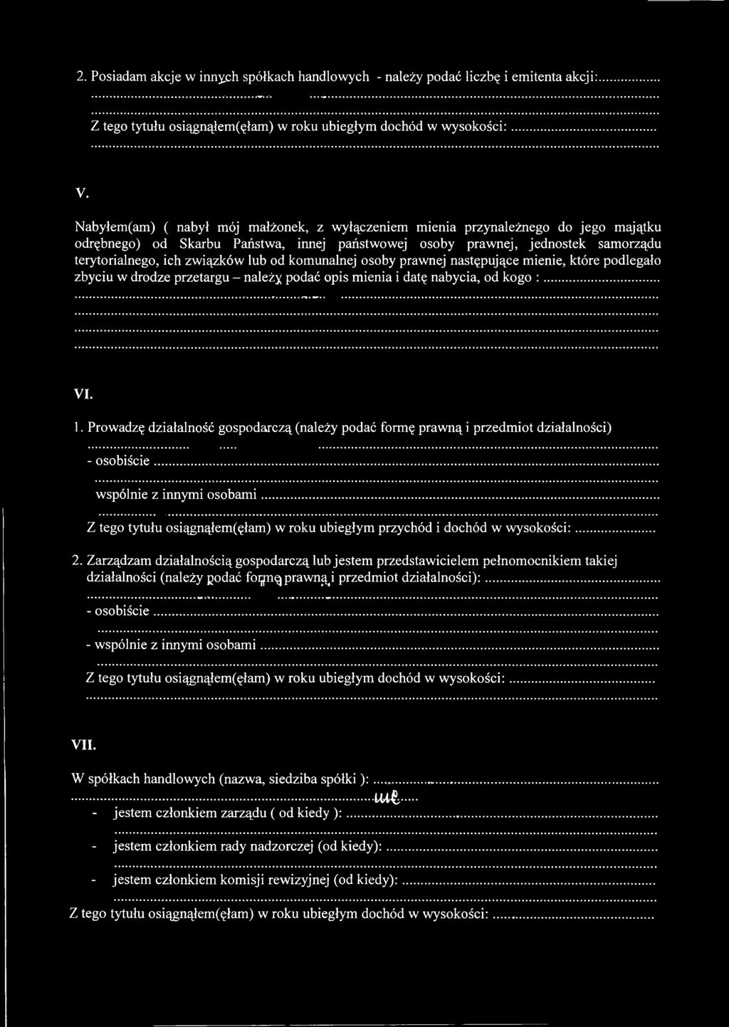 od komunalnej osoby prawnej następujące mienie, które podlegało zbyciu w drodze przetargu - należy jzy podać opis mienia i datę nabycia, od kogo :... VI. 1.