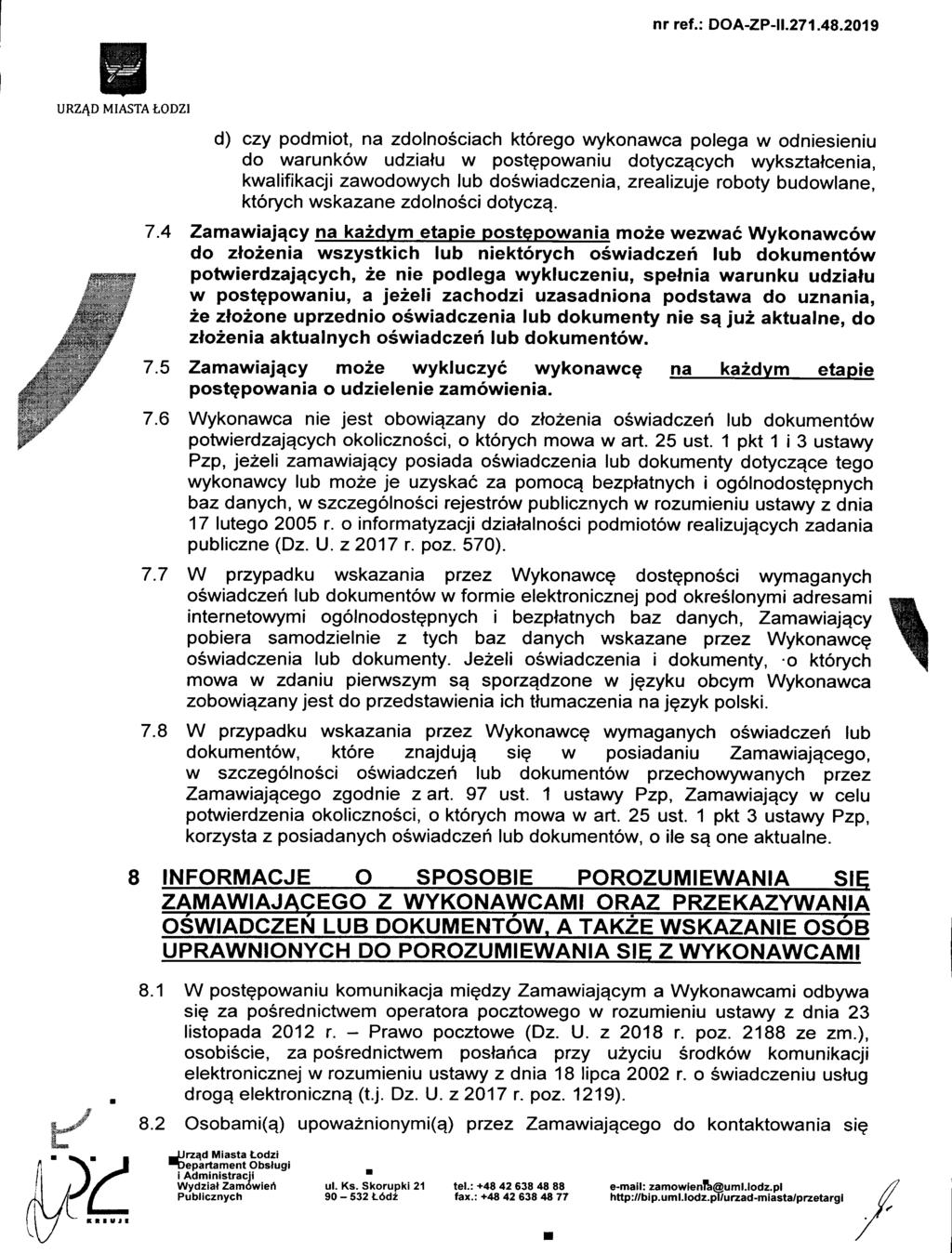 URZA.DMIASTAtODZl d) czy podmiot, na zdolnosciach ktorego wykonawca polega w odniesieniu do warunkow udziatu w postepowaniu dotyczqcych wyksztateenia, kwalifikacji zawodowych lub doswiadczenia,