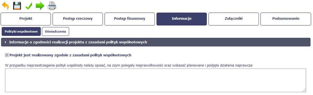 System domyślnie potwierdza, iż projekt jest realizowany zgodnie z zasadami polityk wspólnotowych. W przypadku nieprzestrzegania polityk UE (tj.