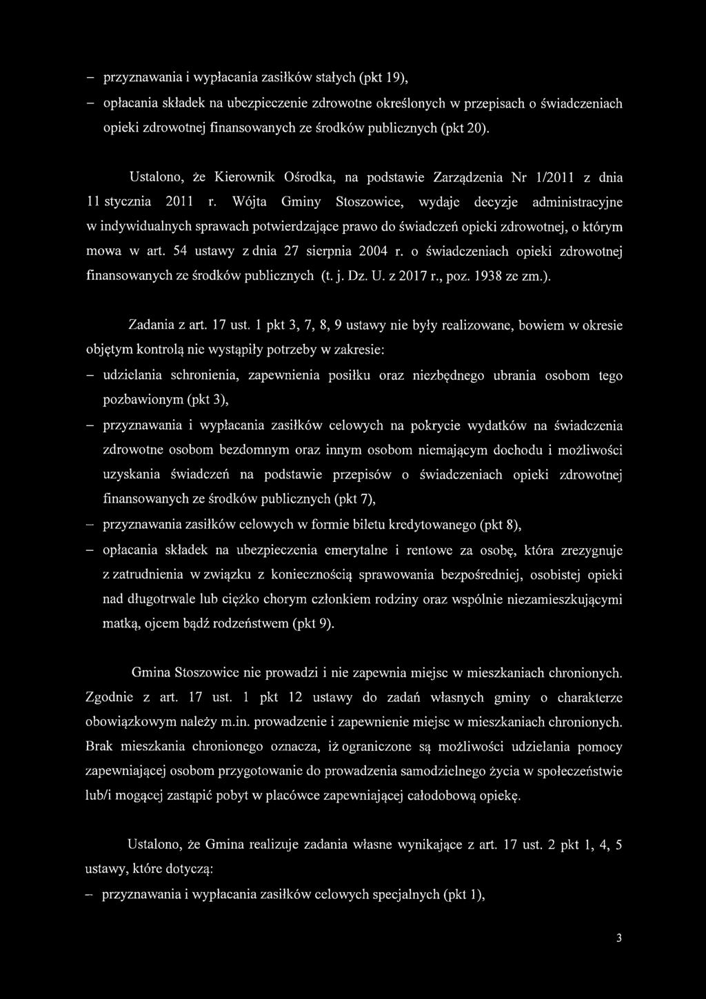 Wójta Gminy Stoszowice, wydaje decyzje administracyjne w indywidualnych sprawach potwierdzające prawo do świadczeń opieki zdrowotnej, o którym mowa w art. 54 ustawy z dnia 27 sierpnia 2004 r.