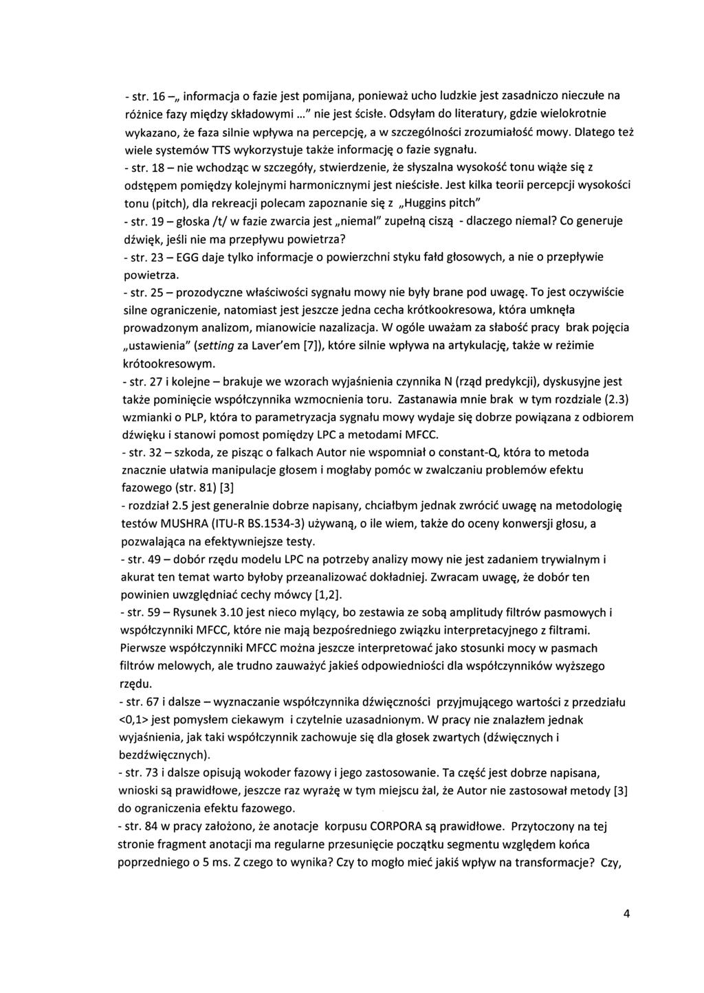 - str. 16 - informacja o fazie jest pomijana, ponieważ ucho ludzkie jest zasadniczo nieczułe na różnice fazy między składowymi." nie jest ścisłe.