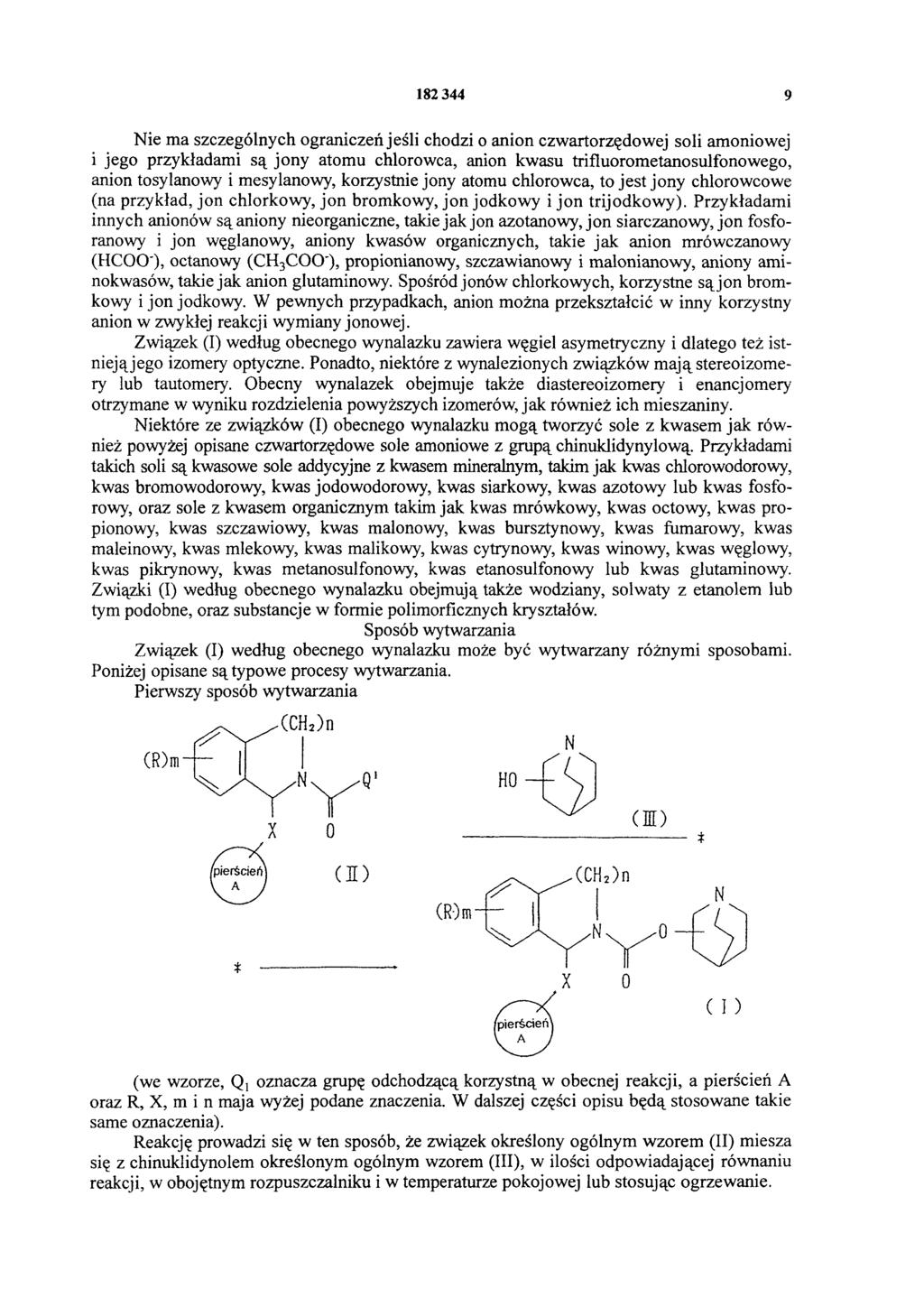 182 344 9 Nie ma szczególnych ograniczeń jeśli chodzi o anion czwartorzędowej soli amoniowej i jego przykładami są jony atomu chlorowca, anion kwasu trifluorometanosulfonowego, anion tosylanowy i