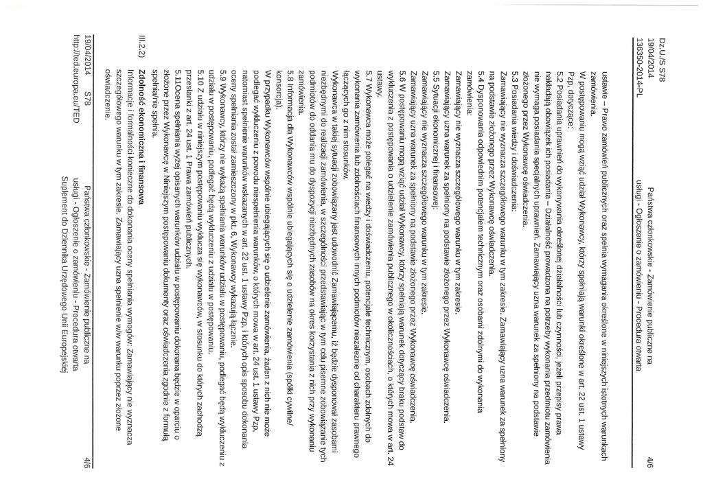 Dz.UJS S78 19/04/2014 Państwa członkowskie - Zamówienie publiczne na 4/6 ustawie Prawo zamówień publicznych oraz spełnia wymagania określone w niniejszych istotnych warunkach zamówienia.