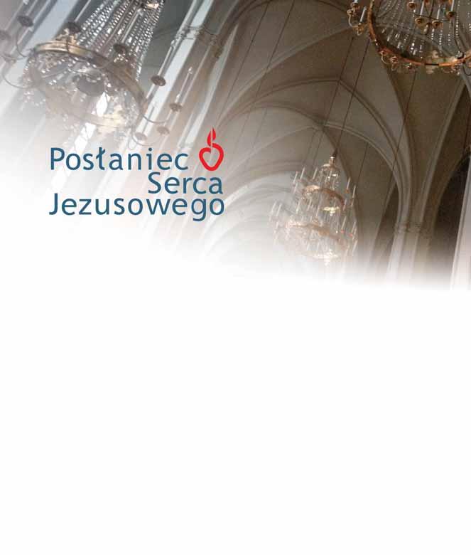 ukazuje się w Polsce od 1872 r. wspólna publikacja z Posłańcem Serca Jezusa (ukazuje się w USA od 1917 r.) miesięcznik Apostolstwa Modlitwy redaktor naczelny: ks.