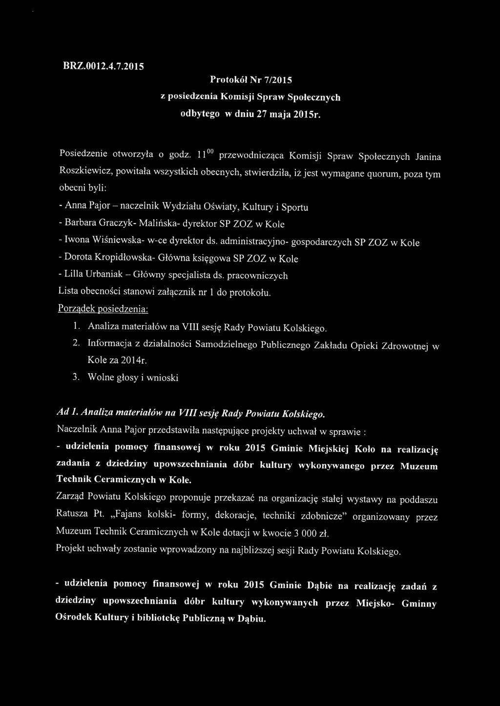 Kultury i Sportu - Barbara Graczyk- Malińska- dyrektor SP ZOZ w Kole - Iwona Wiśniewska- w-ce dyrektor ds.
