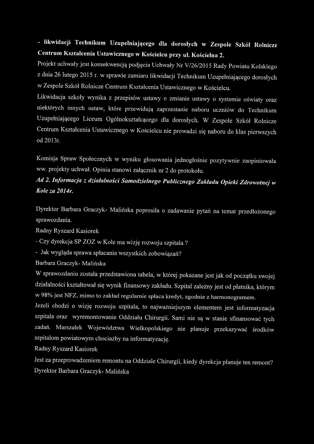 w sprawie zamiaru likwidacji Technikum Uzupełniającego dorosłych w Zespole Szkół Rolnicze Centrum Kształcenia Ustawicznego w Kościelcu.