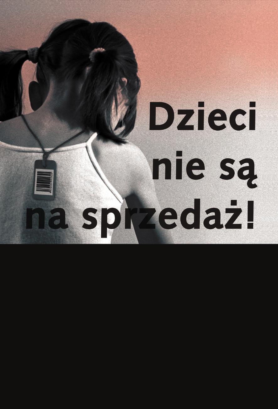 Dzieci skrzywdzone przez zły dotyk chcą stać się niewidoczne Według międzynarodowych raportów Polska jest krajem pochodzenia, krajem tranzytowym oraz krajem docelowym dla dzieci ofiar handlu.