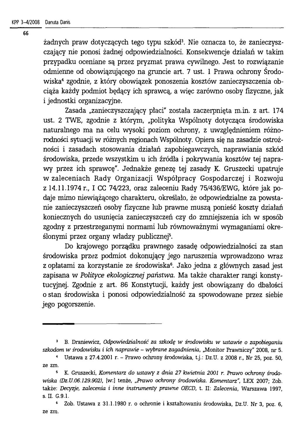 KPP 3-4/2008 żadnych praw dotyczących tego typu szkód3. Nie oznacza to, że zanieczyszczający nie ponosi żadnej odpowiedzialności.