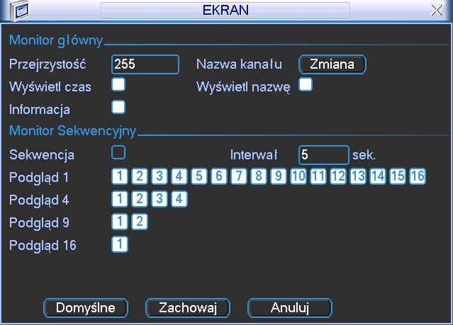 5.3.9 Ekran Poniższe menu zawiera następujące pozycje: Przejrzystość: Służy do ustawienia poziomu przeźroczystości menu w stosunku do obrazu z kamer (zakres 128 to 255).