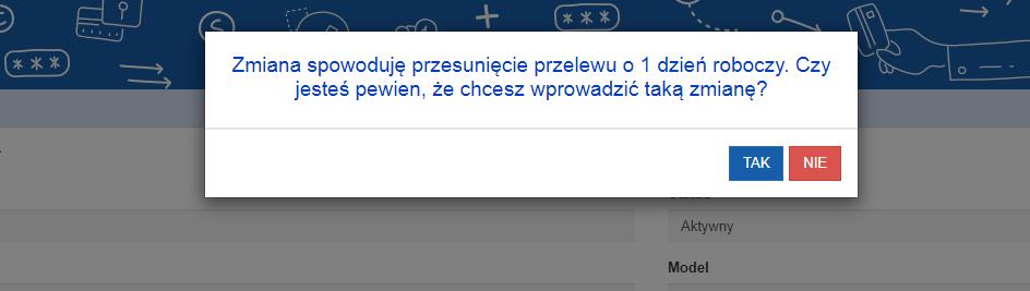 Zmiana automatycznego zamknięcia dnia na godzinę późniejszą niż godzina 01:00 spowoduje przesunie cie przelewu o jeden dzien roboczy. Taki komunikat wyświetli się po wybraniu przycisku Zapisz.