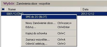 Aby wys SMS-a do dokumentu sprzeda y wybieramy dany dokument i spod prawego przycisku myszy wybieramy 'SMS do FVS (BLOT)'.