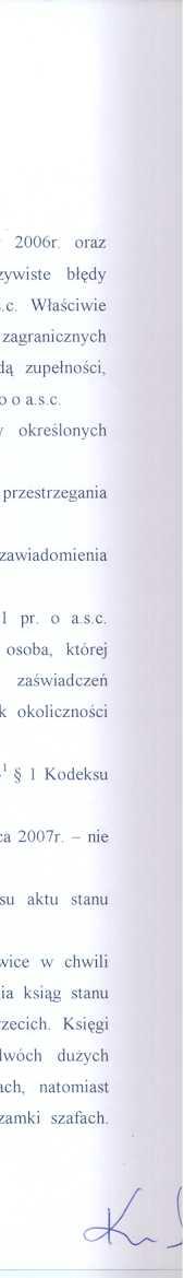 o a.s.c. 3 1 o a.s.c. 1 1 kontroli zbadano wszystkie decyzje administracyjne wydane w 2006r. wydane w 2007r. W mysl og61nej zasady prawdy obiektywnej, oczywiste wart. 35 K.p.a. Jednakze w