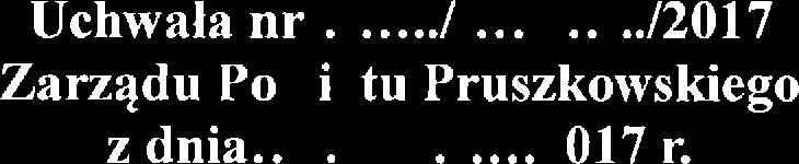 Uchwała ni)/l81i..//zq.g../20i 7 Zarządu PoŃiptu Pruszkowskiego z dnia.{d. /l& ii/!