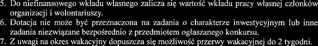 5 6 7. Do nieflnansowego wkładu własnego zalicza się wartość wkładu pracy własnej członków organizacji i wolontariuszy.