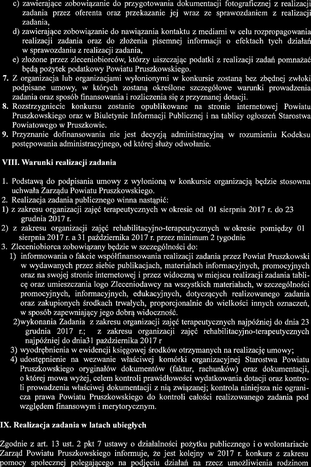 7. 8. 9. c) zawierające zobowiązanie do przygotowania dokumentacji fotograficznej z realizacji zadania przez oferenta oraz przekazanie jej wraz ze sprawozdaniem z realizacji zadania.