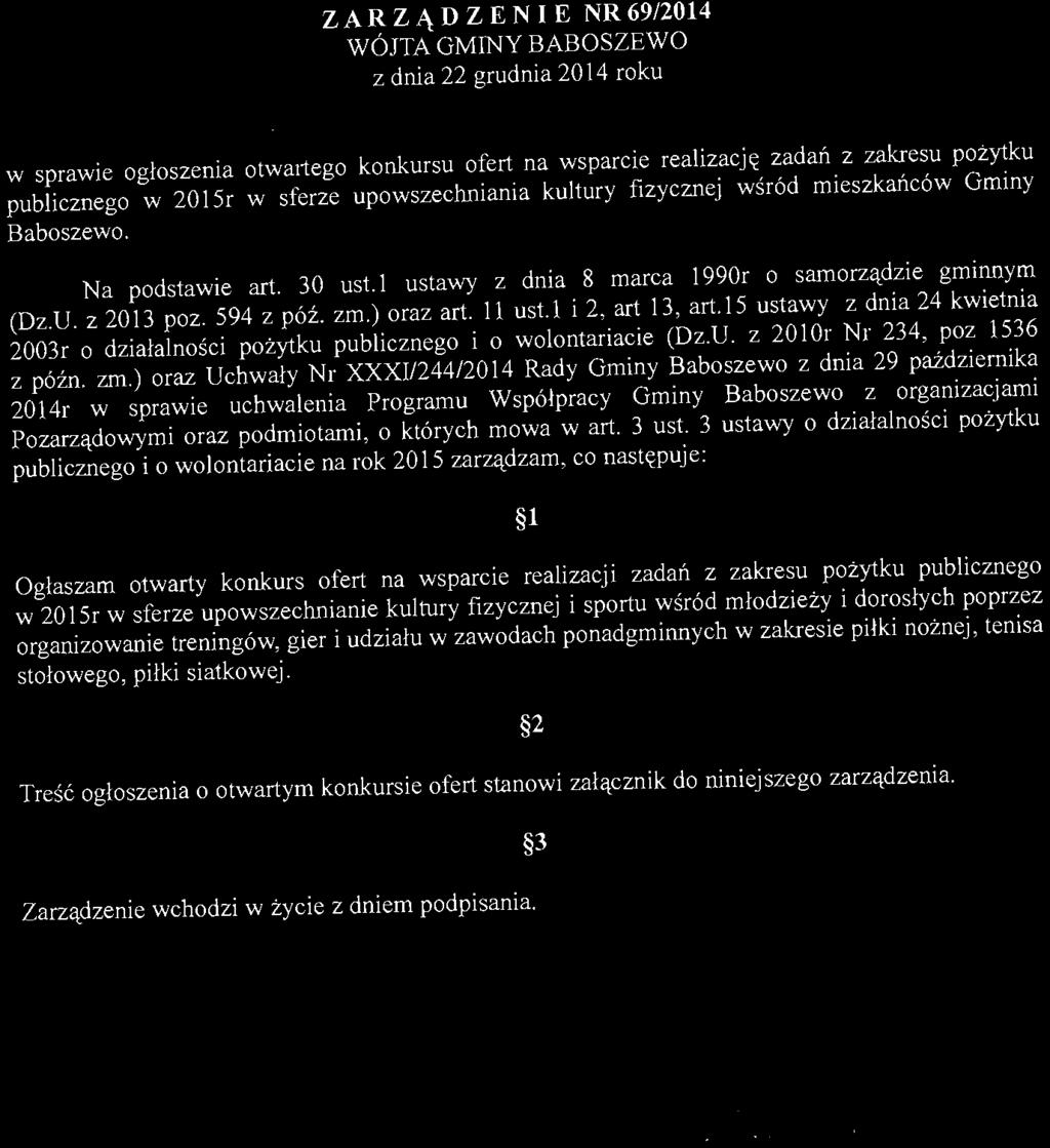 11 ust.! i 2, art 13, art.15 ustawy z dnia 24 kwietnia 2003r o działalności pożytku publicznego i o wolontariacie (Dz.U. z 20101' Nr 234, poz 1536 z późno zm.